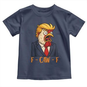 Funny F Caw F Chicken Trump Meme Toddler T Shirt Rooster Subtle Political Satire Parody TS02 Navy Print Your Wear