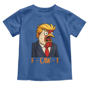 Funny F Caw F Chicken Trump Meme Toddler T Shirt Rooster Subtle Political Satire Parody TS02 Royal Blue Print Your Wear