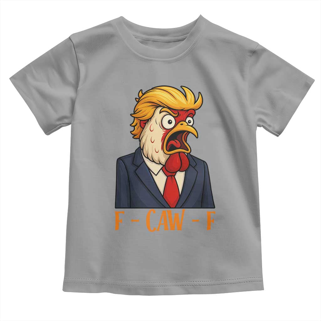 Funny F Caw F Chicken Trump Meme Toddler T Shirt Rooster Subtle Political Satire Parody TS02 Sport Gray Print Your Wear
