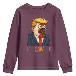 Funny F Caw F Chicken Trump Meme Youth Sweatshirt Rooster Subtle Political Satire Parody TS02 Maroon Print Your Wear