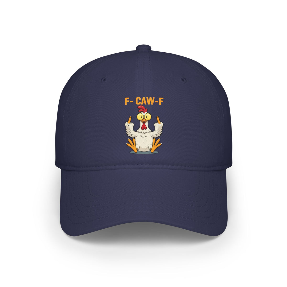Funny F Caw F Chicken Meme Classic Cap Sarcastic Middle Finger Offensive Humor Dad Hat Classic Cap Universal Fit Navy Printyourwear