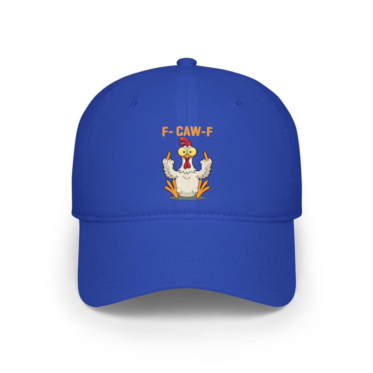 Funny F Caw F Chicken Meme Classic Cap Sarcastic Middle Finger Offensive Humor Dad Hat Classic Cap Universal Fit Royal Blue Printyourwear