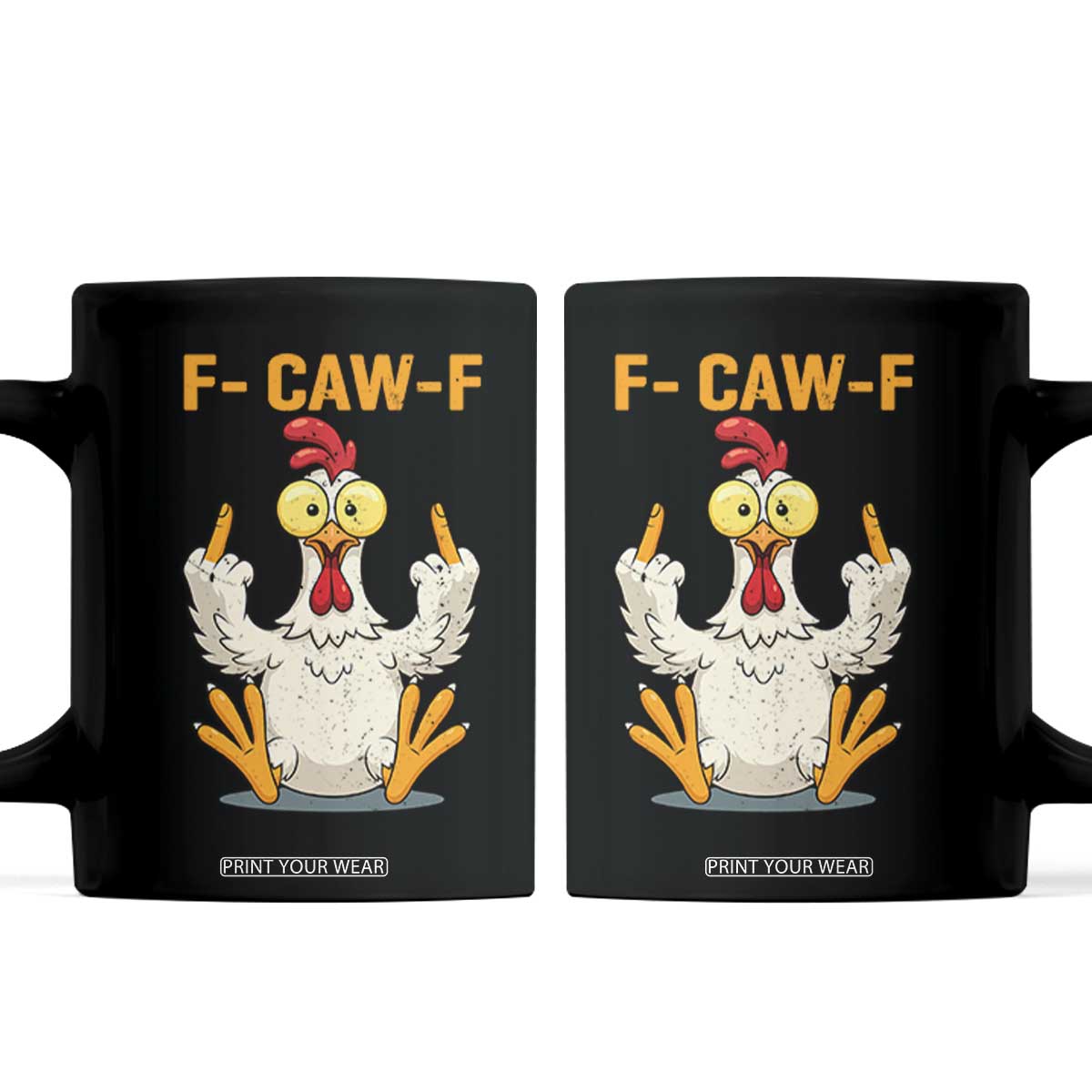 Funny F Caw F Sarcastic Chicken Meme Coffee Mug Middle Finger Offensive Humor TS02 Black Print Your Wear