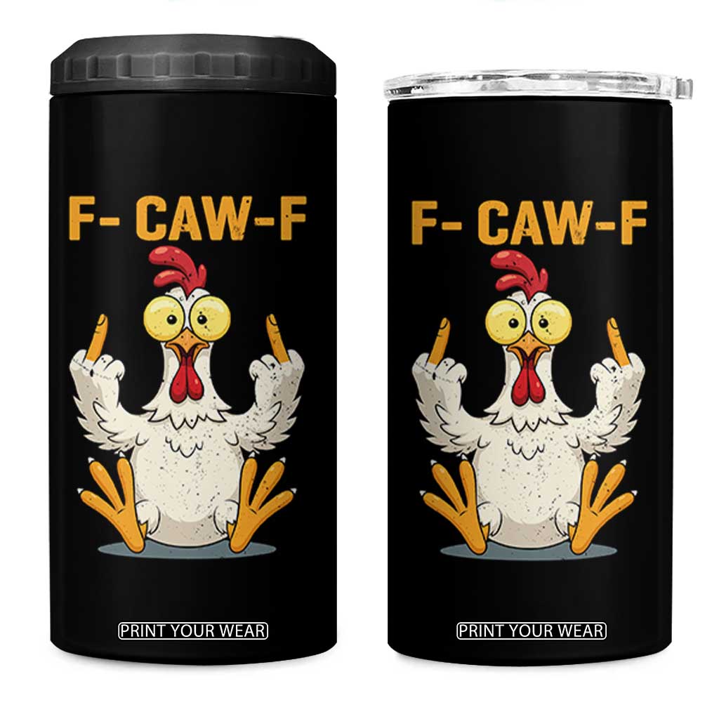 Funny F Caw F Sarcastic Chicken Meme 4 in 1 Can Cooler Tumbler Middle Finger Offensive Humor TS02 One Size: 16 oz Black Print Your Wear