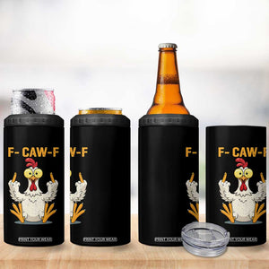 Funny F Caw F Sarcastic Chicken Meme 4 in 1 Can Cooler Tumbler Middle Finger Offensive Humor TS02 Print Your Wear