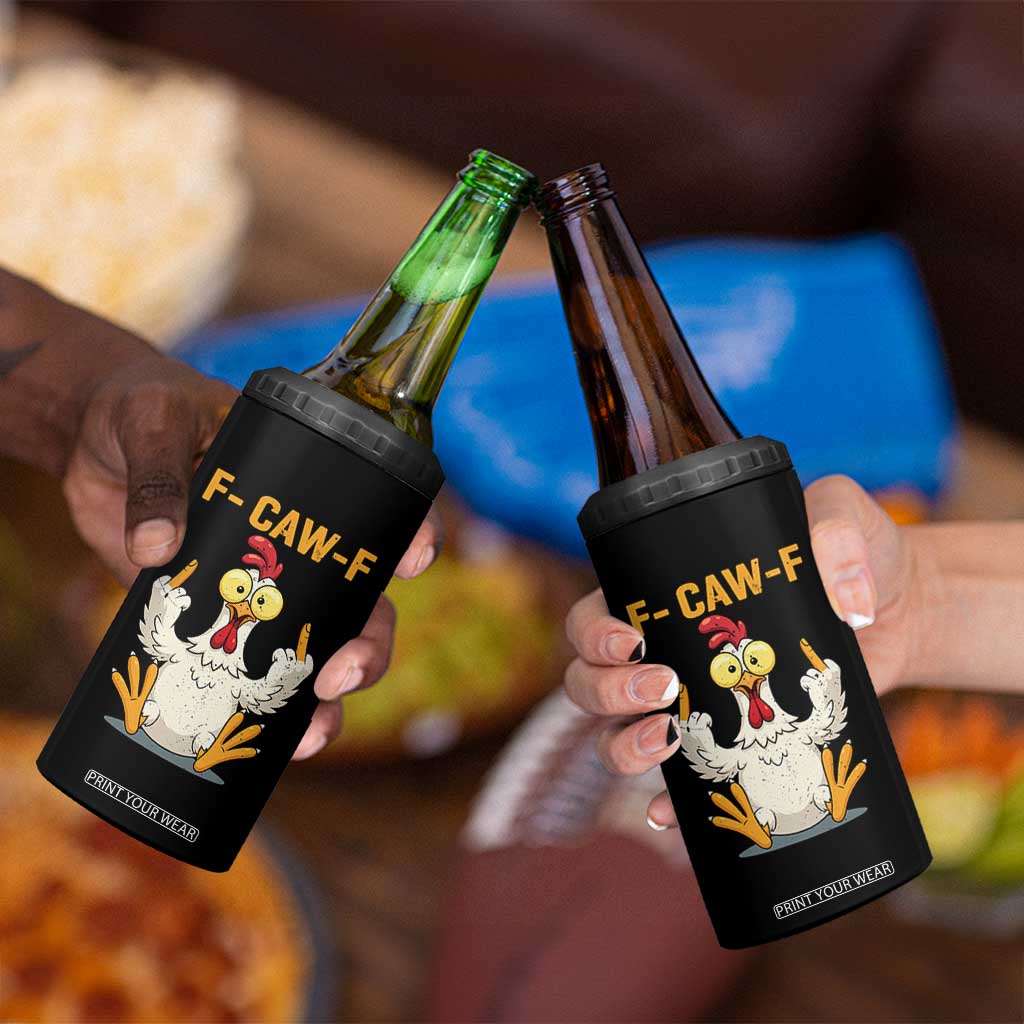 Funny F Caw F Sarcastic Chicken Meme 4 in 1 Can Cooler Tumbler Middle Finger Offensive Humor TS02 Print Your Wear