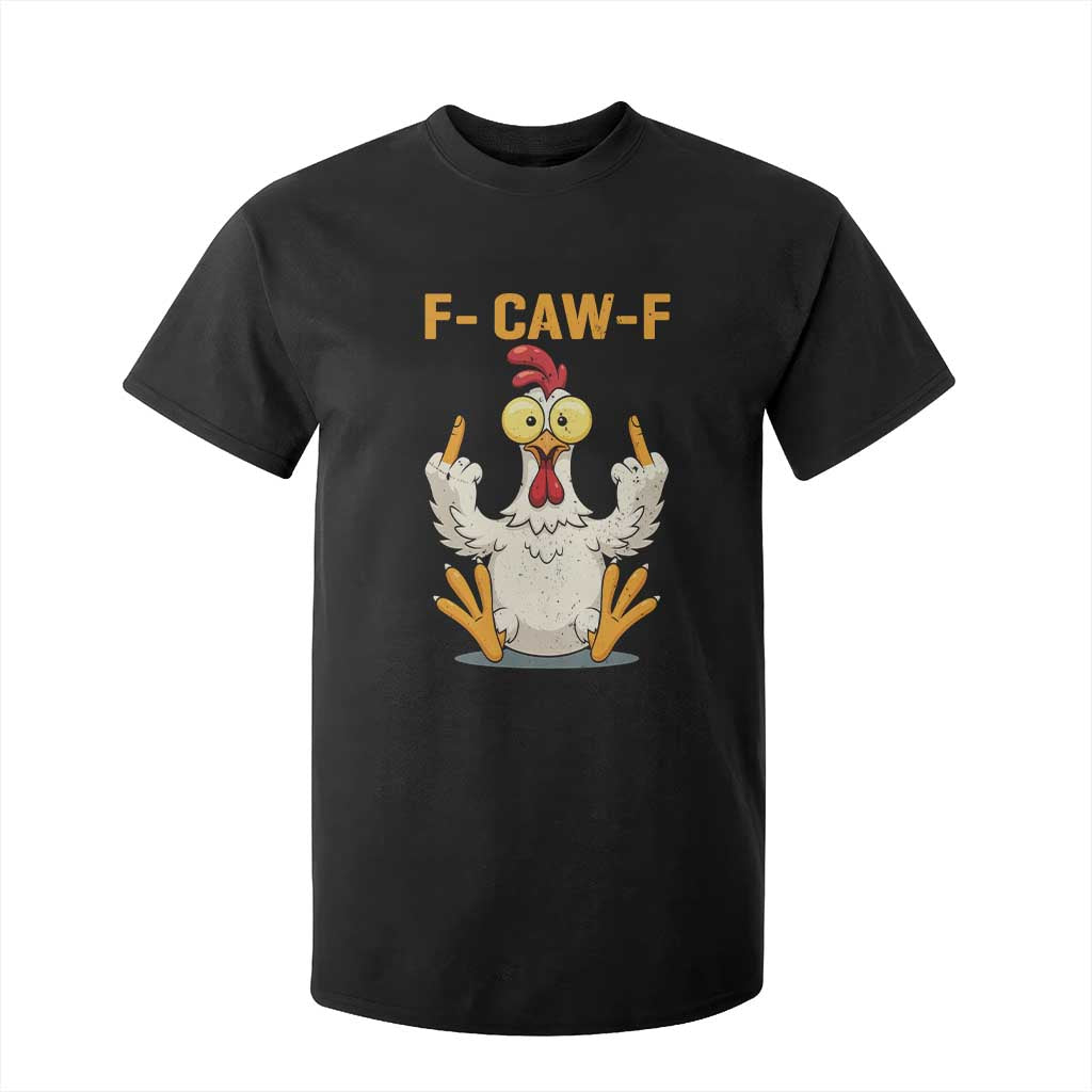 Funny F Caw F Sarcastic Chicken Meme T Shirt For Kid Middle Finger Offensive Humor TS02 Black Print Your Wear