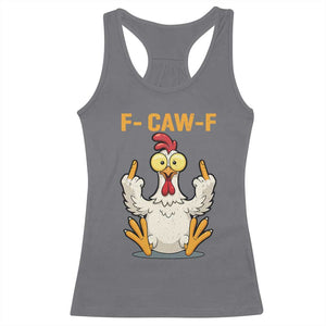 Funny F Caw F Sarcastic Chicken Meme Racerback Tank Top Middle Finger Offensive Humor TS02 Charcoal Print Your Wear