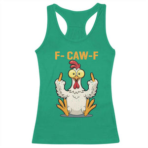 Funny F Caw F Sarcastic Chicken Meme Racerback Tank Top Middle Finger Offensive Humor TS02 Irish Green Print Your Wear