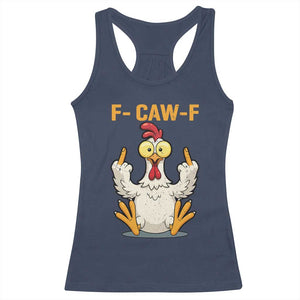 Funny F Caw F Sarcastic Chicken Meme Racerback Tank Top Middle Finger Offensive Humor TS02 Navy Print Your Wear