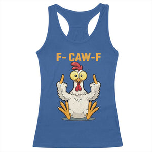 Funny F Caw F Sarcastic Chicken Meme Racerback Tank Top Middle Finger Offensive Humor TS02 Royal Blue Print Your Wear