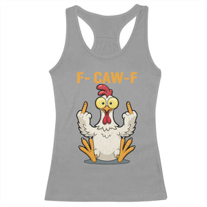 Funny F Caw F Sarcastic Chicken Meme Racerback Tank Top Middle Finger Offensive Humor TS02 Sport Gray Print Your Wear