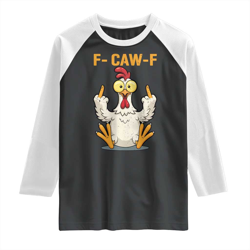 Funny F Caw F Sarcastic Chicken Meme Raglan Shirt Middle Finger Offensive Humor TS02 Black White Print Your Wear