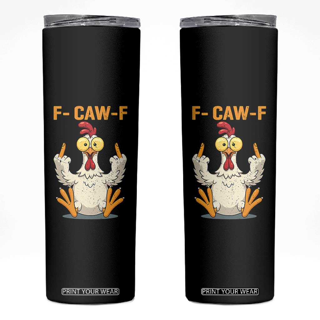 Funny F Caw F Sarcastic Chicken Meme Skinny Tumbler Middle Finger Offensive Humor TS02 Black Print Your Wear