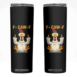 Funny F Caw F Sarcastic Chicken Meme Skinny Tumbler Middle Finger Offensive Humor TS02 Black Print Your Wear