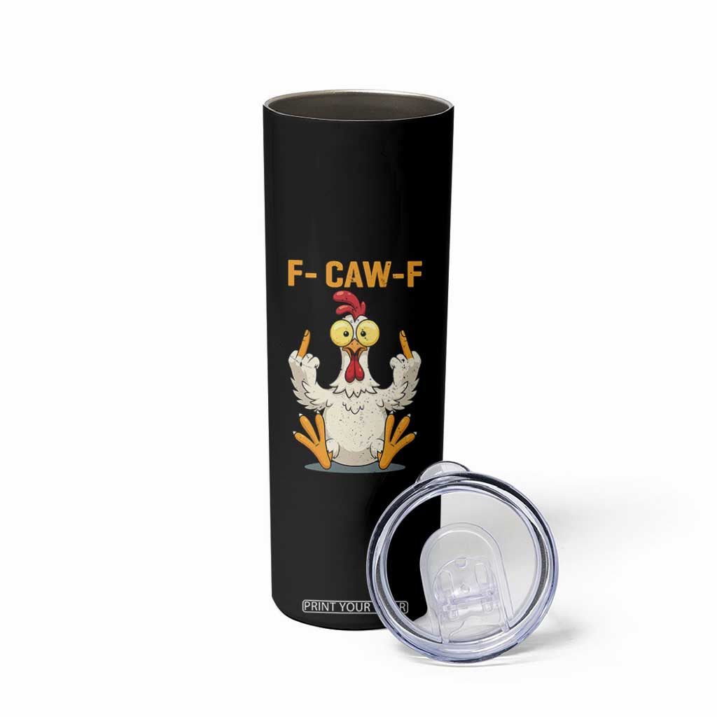Funny F Caw F Sarcastic Chicken Meme Skinny Tumbler Middle Finger Offensive Humor TS02 Print Your Wear