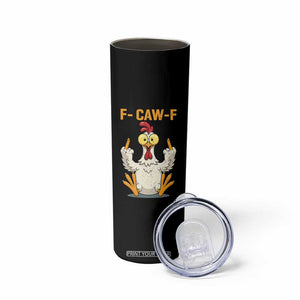 Funny F Caw F Sarcastic Chicken Meme Skinny Tumbler Middle Finger Offensive Humor TS02 Print Your Wear