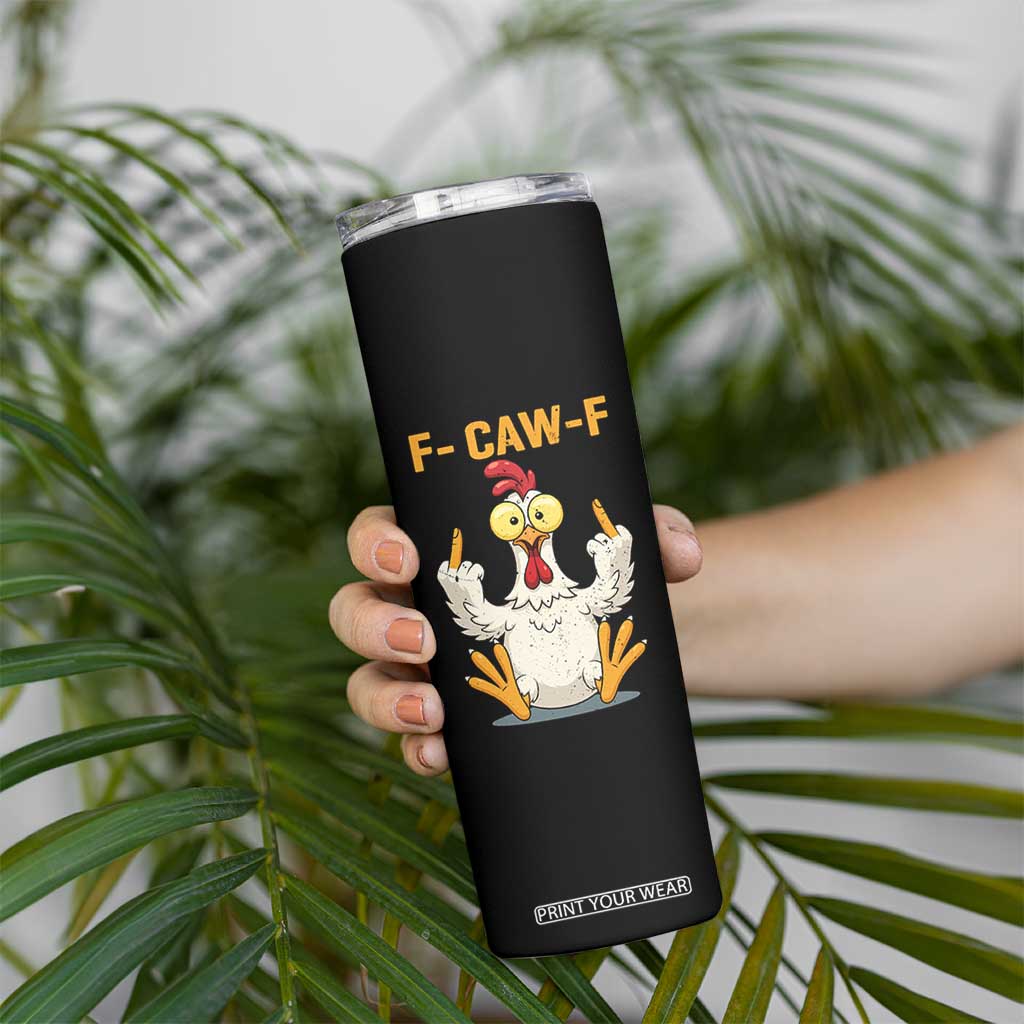Funny F Caw F Sarcastic Chicken Meme Skinny Tumbler Middle Finger Offensive Humor TS02 Print Your Wear