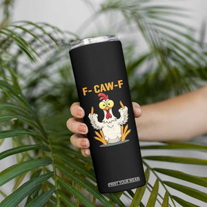 Funny F Caw F Sarcastic Chicken Meme Skinny Tumbler Middle Finger Offensive Humor TS02 Print Your Wear