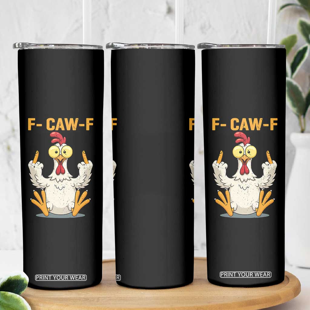 Funny F Caw F Sarcastic Chicken Meme Skinny Tumbler Middle Finger Offensive Humor TS02 Print Your Wear