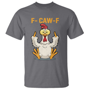 Funny F Caw F Sarcastic Chicken Meme T Shirt - Middle Finger Offensive Humor Dark Comedy Tee TS02 Charcoal Print Your Wear