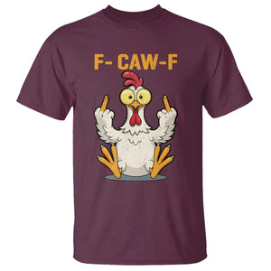 Funny F Caw F Sarcastic Chicken Meme T Shirt - Middle Finger Offensive Humor Dark Comedy Tee TS02 Maroon Print Your Wear