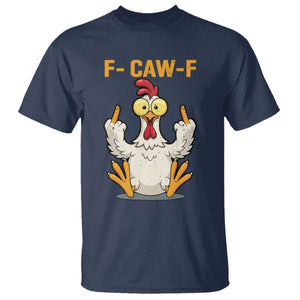 Funny F Caw F Sarcastic Chicken Meme T Shirt - Middle Finger Offensive Humor Dark Comedy Tee TS02 Navy Print Your Wear