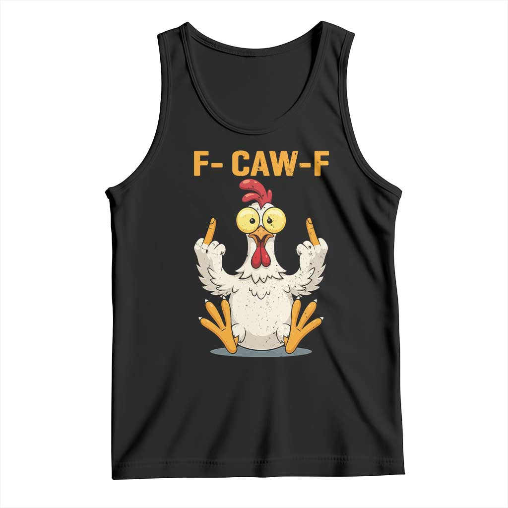 Funny F Caw F Sarcastic Chicken Meme Tank Top Middle Finger Offensive Humor TS02 Black Print Your Wear
