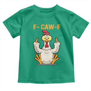 Funny F Caw F Sarcastic Chicken Meme Toddler T Shirt Middle Finger Offensive Humor TS02 Irish Green Print Your Wear
