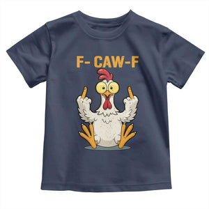 Funny F Caw F Sarcastic Chicken Meme Toddler T Shirt Middle Finger Offensive Humor TS02 Navy Print Your Wear