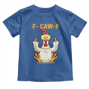 Funny F Caw F Sarcastic Chicken Meme Toddler T Shirt Middle Finger Offensive Humor TS02 Royal Blue Print Your Wear