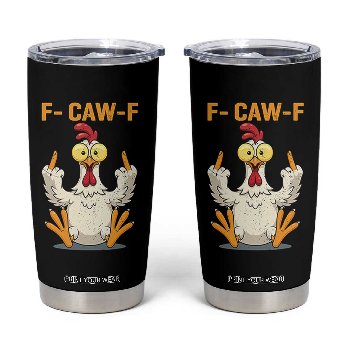 Funny F Caw F Sarcastic Chicken Meme Tumbler Cup Middle Finger Offensive Humor TS02 Black Print Your Wear