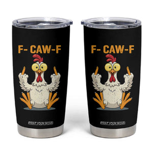 Funny F Caw F Sarcastic Chicken Meme Tumbler Cup Middle Finger Offensive Humor TS02 Black Print Your Wear
