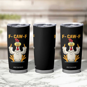 Funny F Caw F Sarcastic Chicken Meme Tumbler Cup Middle Finger Offensive Humor TS02 Print Your Wear