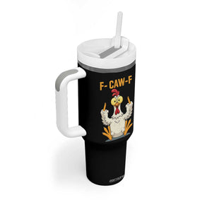 Funny F Caw F Sarcastic Chicken Meme Tumbler With Handle Middle Finger Offensive Humor TS02 Print Your Wear