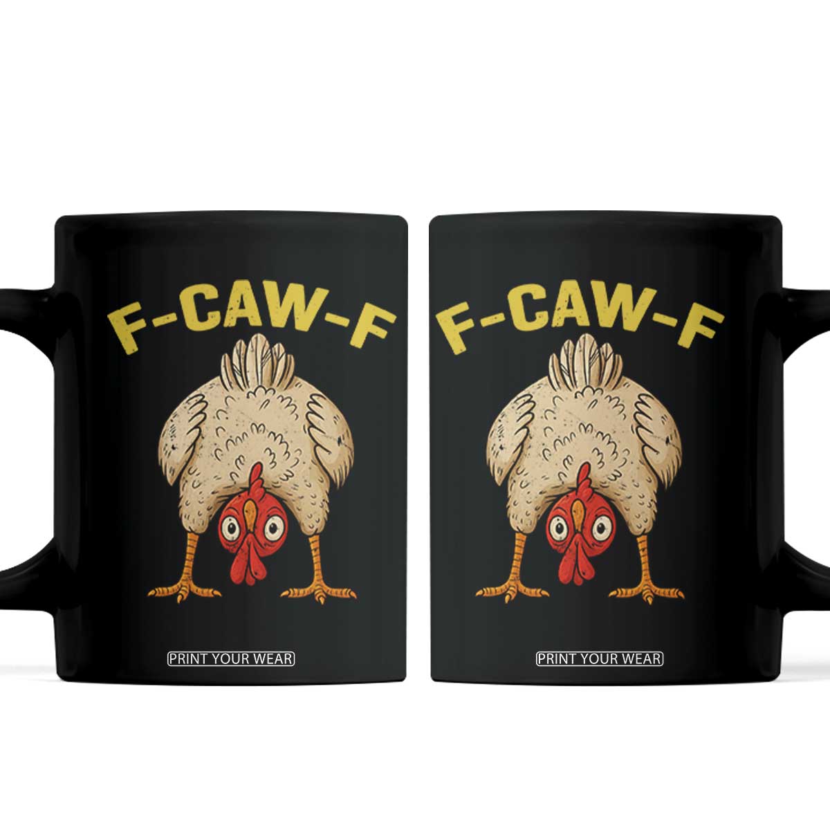 Funny F Caw F Bending Over Chicken Meme Coffee Mug Upside Down Head Poultry Humor TS02 Black Print Your Wear