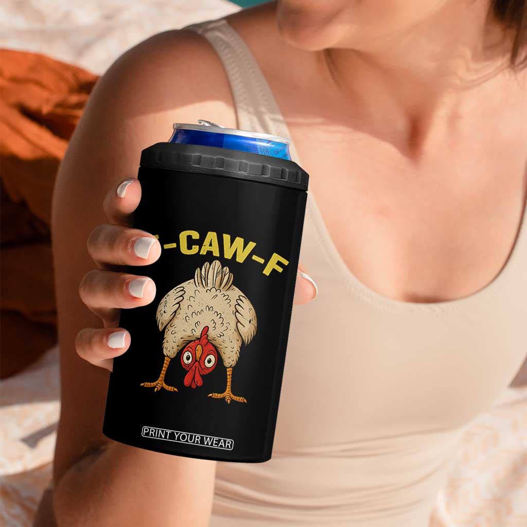 Funny F Caw F Bending Over Chicken Meme 4 in 1 Can Cooler Tumbler Upside Down Head Poultry Humor TS02 Print Your Wear