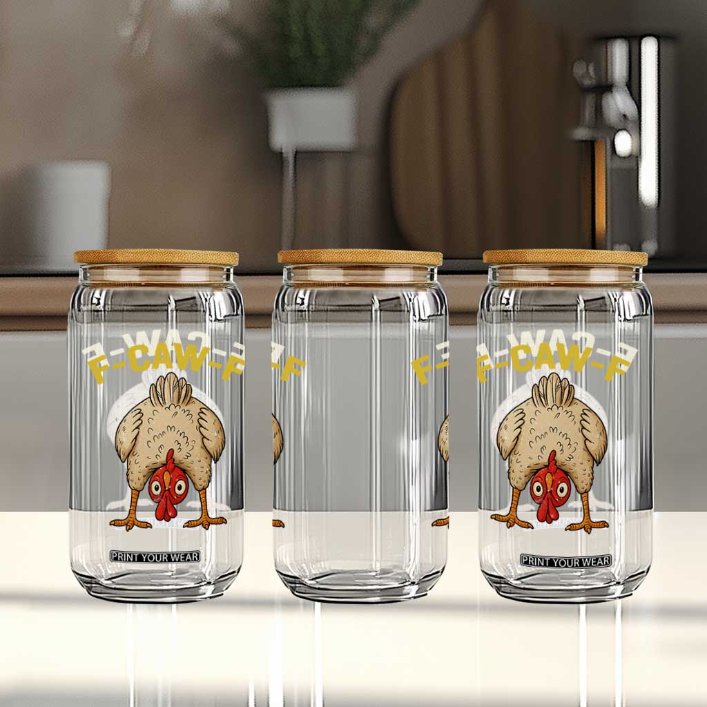 Funny F Caw F Bending Over Chicken Meme Glass Can Upside Down Head Poultry Humor TS02 Print Your Wear