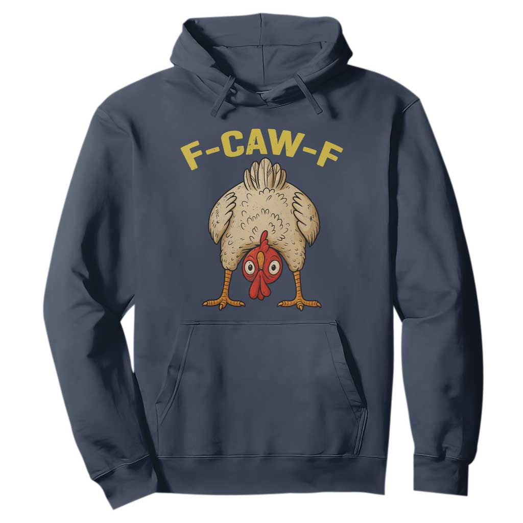Funny F Caw F Bending Over Chicken Meme Hoodie Upside Down Head Poultry Humor TS02 Navy Print Your Wear