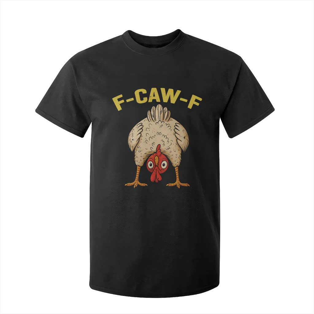 Funny F Caw F Bending Over Chicken Meme T Shirt For Kid Upside Down Head Poultry Humor TS02 Black Print Your Wear