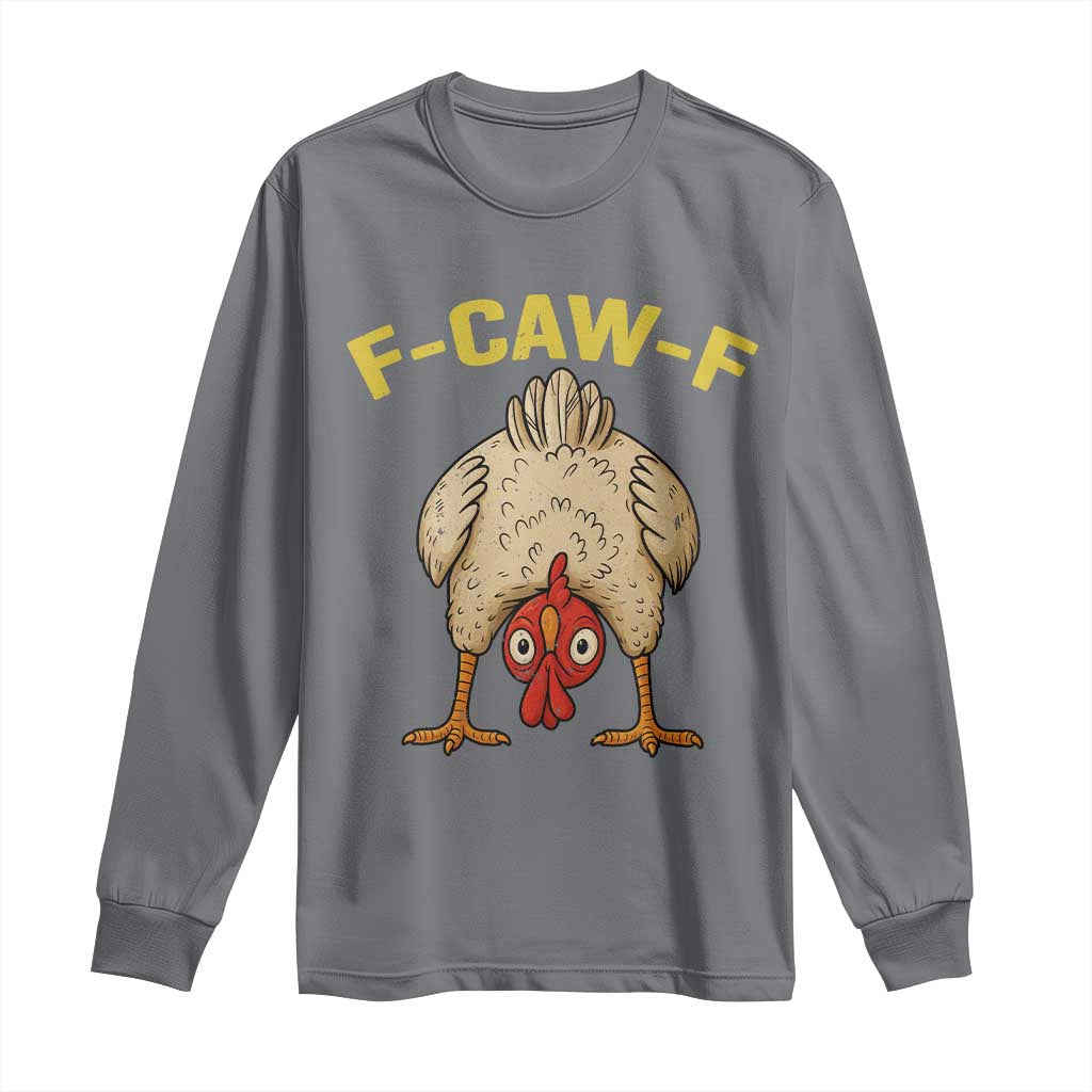 Funny F Caw F Bending Over Chicken Meme Long Sleeve Shirt Upside Down Head Poultry Humor TS02 Charcoal Print Your Wear