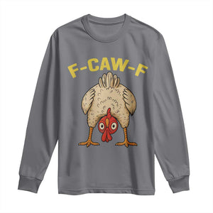 Funny F Caw F Bending Over Chicken Meme Long Sleeve Shirt Upside Down Head Poultry Humor TS02 Charcoal Print Your Wear