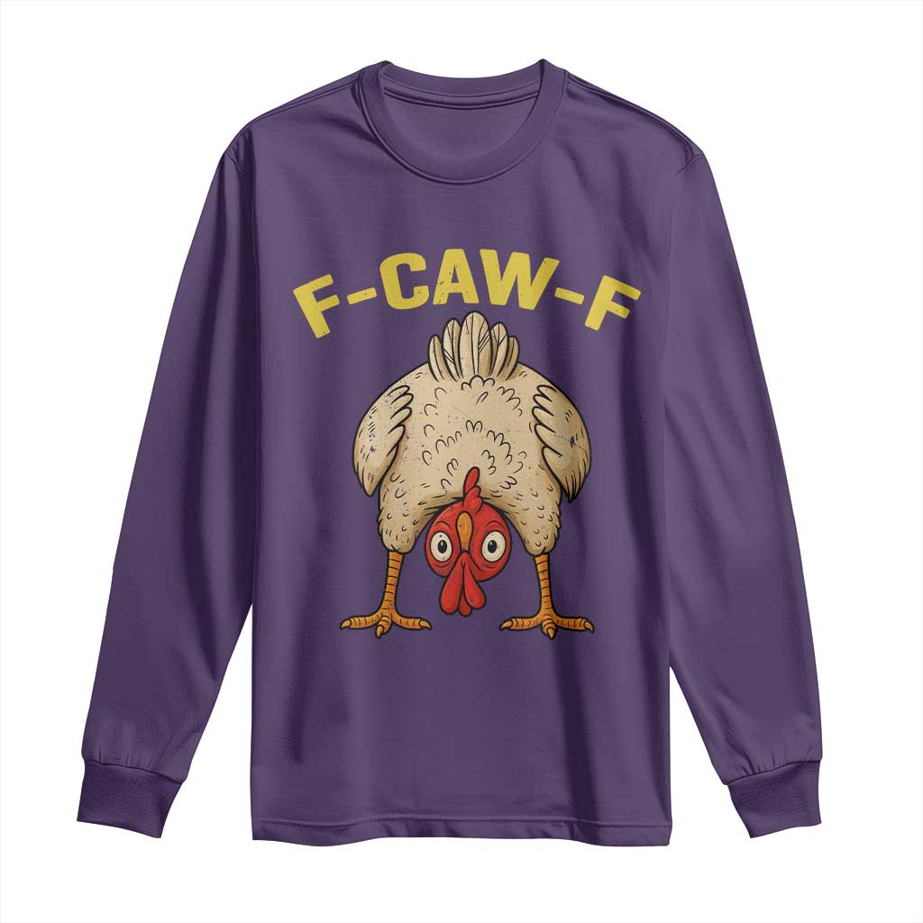 Funny F Caw F Bending Over Chicken Meme Long Sleeve Shirt Upside Down Head Poultry Humor TS02 Purple Print Your Wear