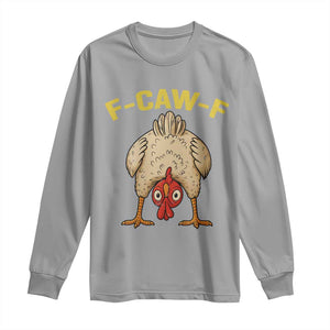 Funny F Caw F Bending Over Chicken Meme Long Sleeve Shirt Upside Down Head Poultry Humor TS02 Sport Gray Print Your Wear