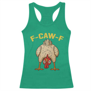 Funny F Caw F Bending Over Chicken Meme Racerback Tank Top Upside Down Head Poultry Humor TS02 Irish Green Print Your Wear