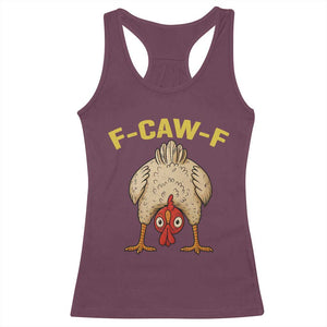Funny F Caw F Bending Over Chicken Meme Racerback Tank Top Upside Down Head Poultry Humor TS02 Maroon Print Your Wear