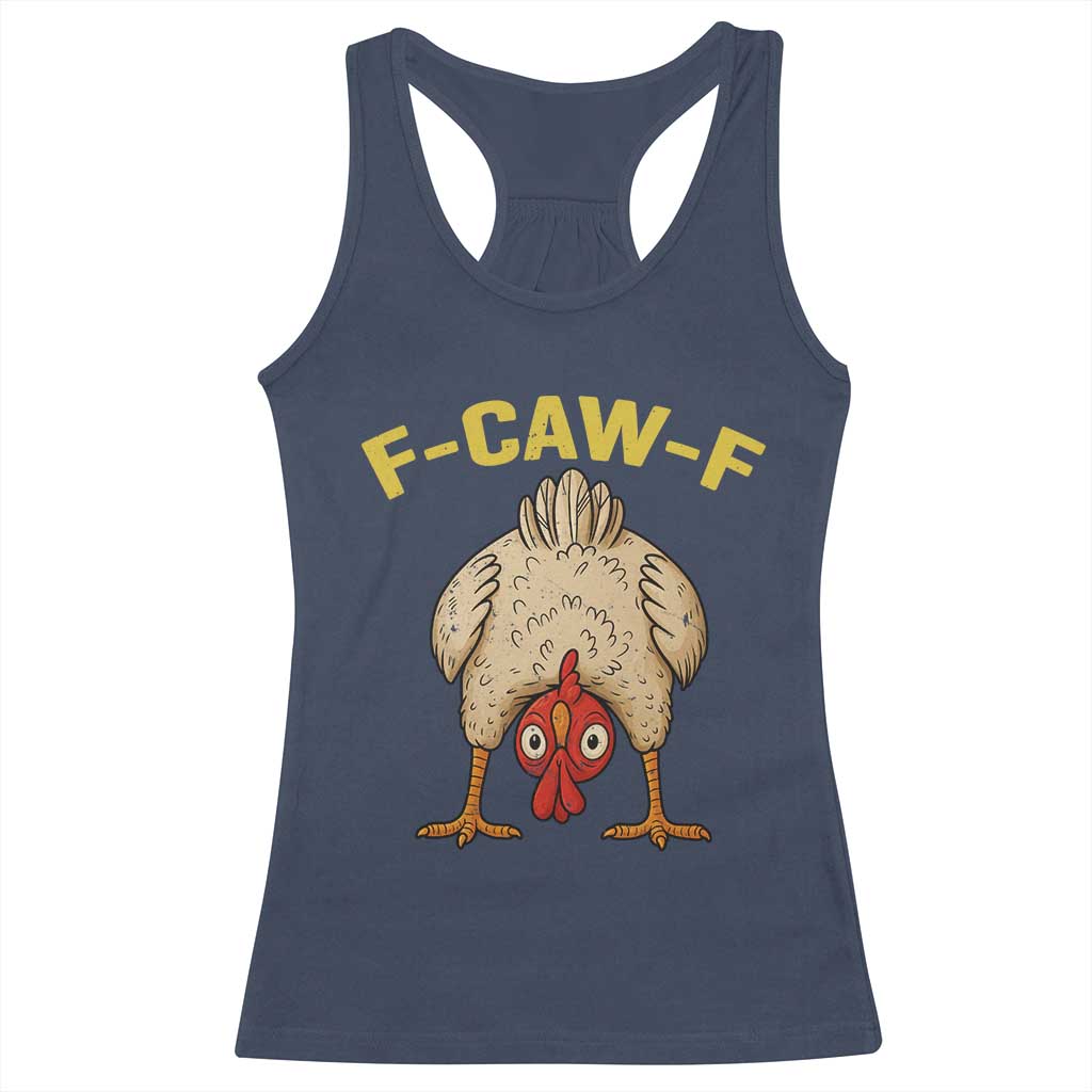 Funny F Caw F Bending Over Chicken Meme Racerback Tank Top Upside Down Head Poultry Humor TS02 Navy Print Your Wear