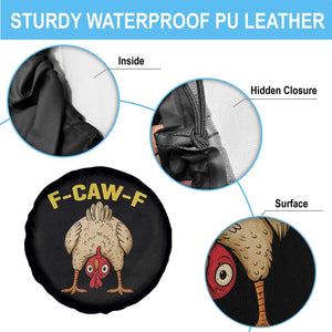 Funny F Caw F Bending Over Chicken Meme Spare Tire Cover Upside Down Head Poultry Humor TS02 Print Your Wear