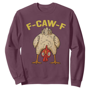 Funny F Caw F Bending Over Chicken Meme Sweatshirt Upside Down Head Poultry Humor TS02 Maroon Print Your Wear