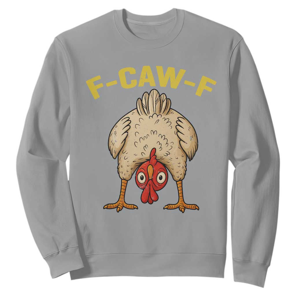 Funny F Caw F Bending Over Chicken Meme Sweatshirt Upside Down Head Poultry Humor TS02 Sport Gray Print Your Wear